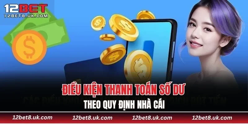 Điều kiện thanh toán số dư theo quy định nhà cái